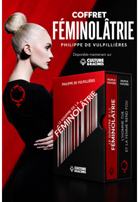 COFFRET FÉMINOLÂTRIE (offre Philippe de Vulpillières)