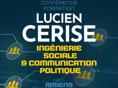 Ingénierie sociale et communication politique : Conférence de Lucien Cerise aux alentours d’Amiens