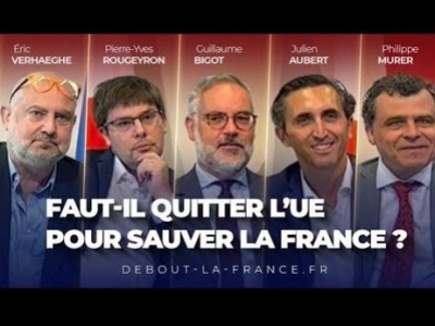Quitter l’UE pour sauver la France ? Éric Verhaeghe à l’université d’été de « Debout la France ! »