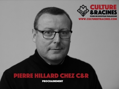Pierre Hillard chez Culture & Racines !