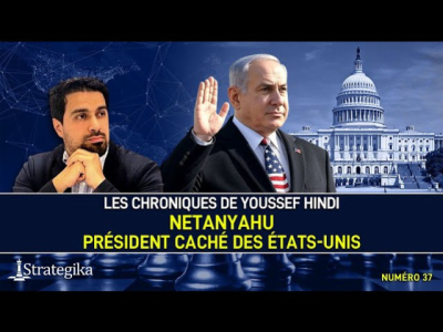 Les Chroniques de Youssef Hindi #37 : Netanyahu : président caché des États-Unis Les Chroniques de Youssef Hindi #37 : Netanyahu : président caché des États-Unis
