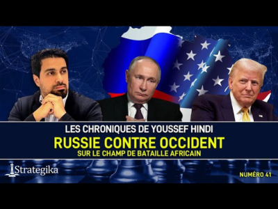Les Chroniques de Youssef Hindi #41 I Russie contre Occident en Afrique