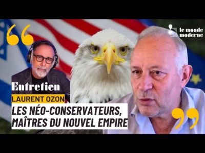 Laurent Ozon : « La logique impériale des néo-conservateurs est liée à la guerre perpétuelle »