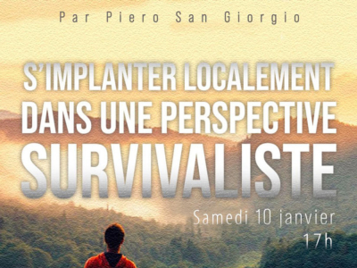 S’implanter localement dans une perspective survivaliste : Conférence de Piero San Giorgio en Savoie le 10 janvier 2025