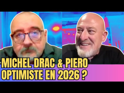 Michel Drac & Piero San Giorgio : Est-ce que tout peut basculer en 2026 ?