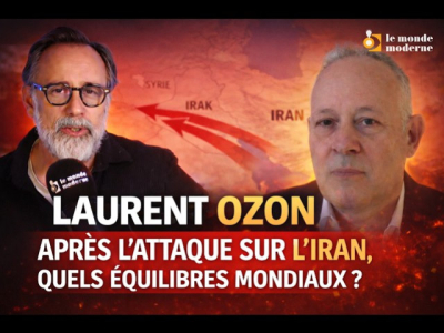 Escalade après l'attaque de l'Iran : Laurent Ozon dans « Le monde moderne » (2 mars 2026)