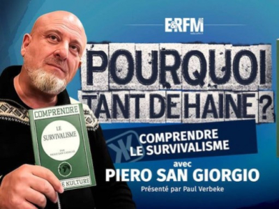 Pourquoi tant de haine ? #76 : Comprendre le survivalisme avec Piero San Giorgio