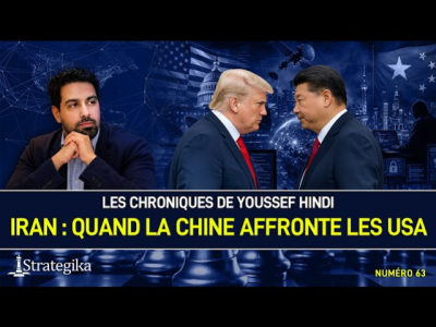 Les Chroniques de Youssef Hindi #63 I Iran : La Chine affronte les États-Unis