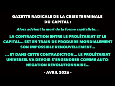  Francis Cousin : Gazette radicale de la crise terminale du Capital (Avril 2026)