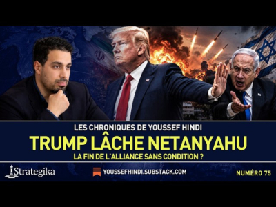 Les Chroniques de Youssef Hindi #75 I Trump lâche Netanyahou