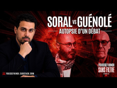 Autopsie du débat Soral/Guénolé par Youssef Hindi