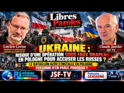 « Libres Paroles » avec Lucien Cerise : Ukraine, risque d'une opération sous faux drapeau en Pologne pour accuser les Russes ? 
