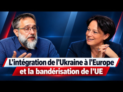 L’intégration de l’Ukraine à l’Europe et la bandérisation de l’UE