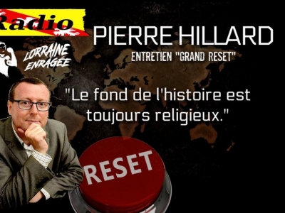 Le grand reset : entretien avec Pierre Hillard sur Radio Lorraine Engagée