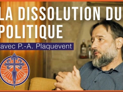 Pierre-Antoine Plaquevent : La dissolution du politique par le globalisme