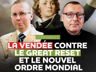 « La Vendée contre le Great Reset et le Nouvel Ordre Mondial » I Conférence d’Alain Escada et Pierre Hillard