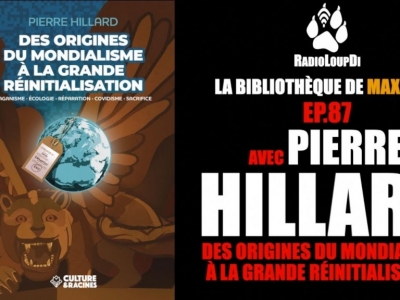 Pierre Hillard chez Loup Divergent pour une émission de fond sur les origines du mondialisme… 